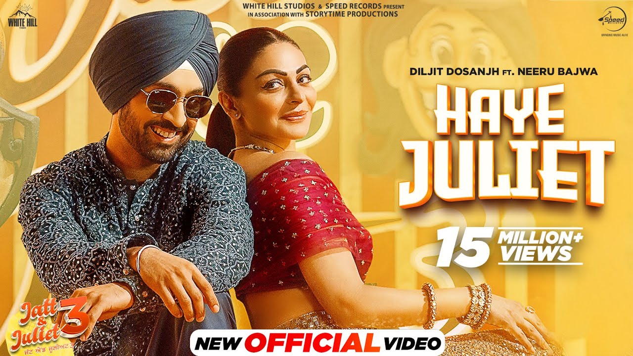 HAYE JULIET – DILJIT DOSANJH | JAANI | NEERU BAJWA