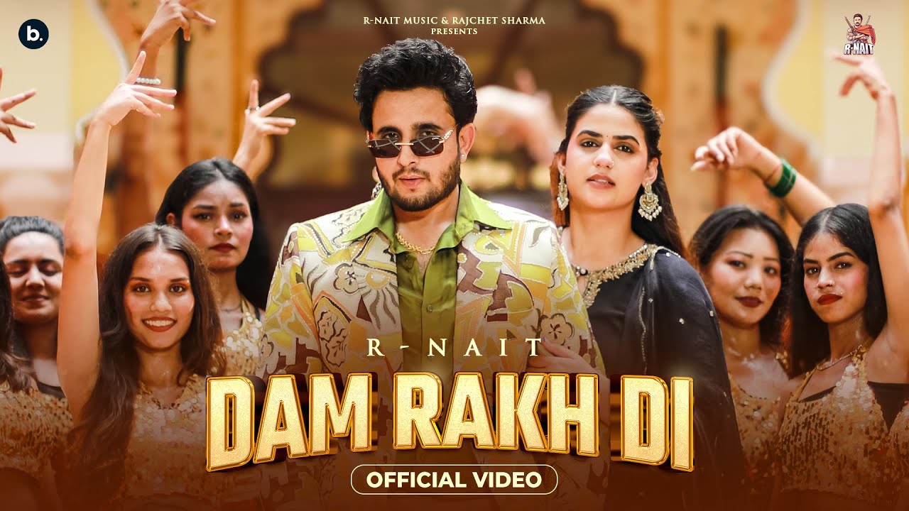 DAM RAKH DI – R NAIT