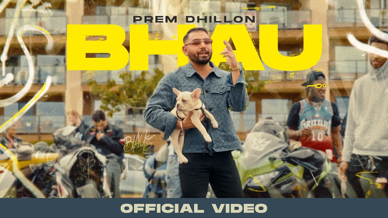 BHAU – PREM DHILLON