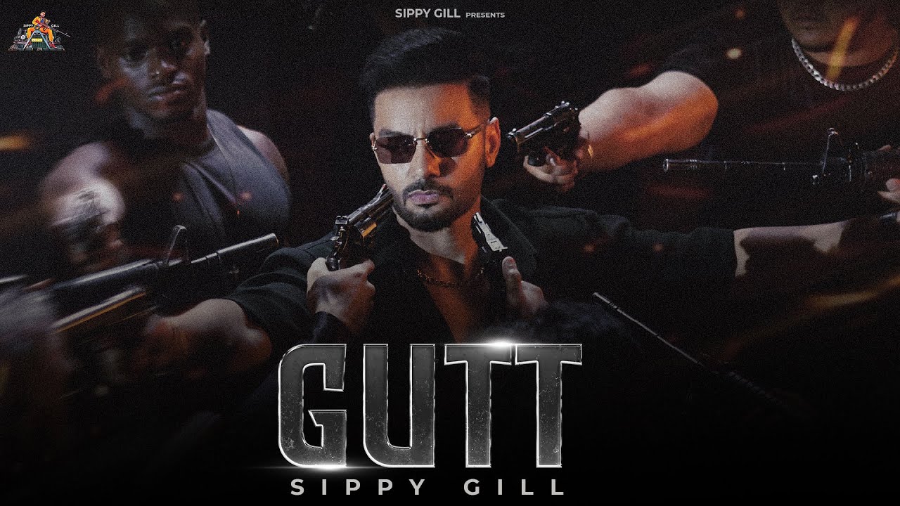 GUTT – SIPPY GILL