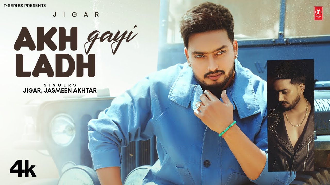 AKH LADH GAYI – JIGAR FT JASMEEN AKHTAR