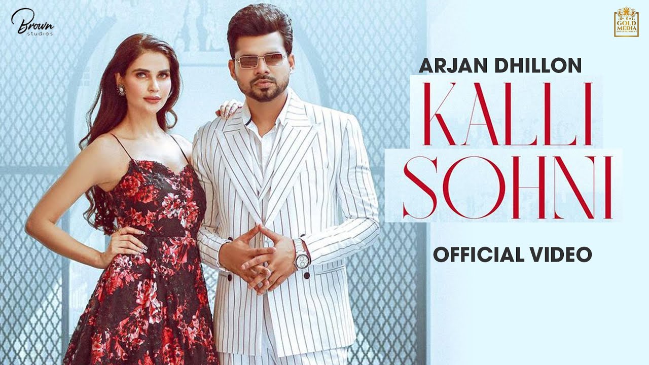 KALLI SOHNI- ARJAN DHILLON